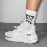 You Can. End Of Story. - Socks