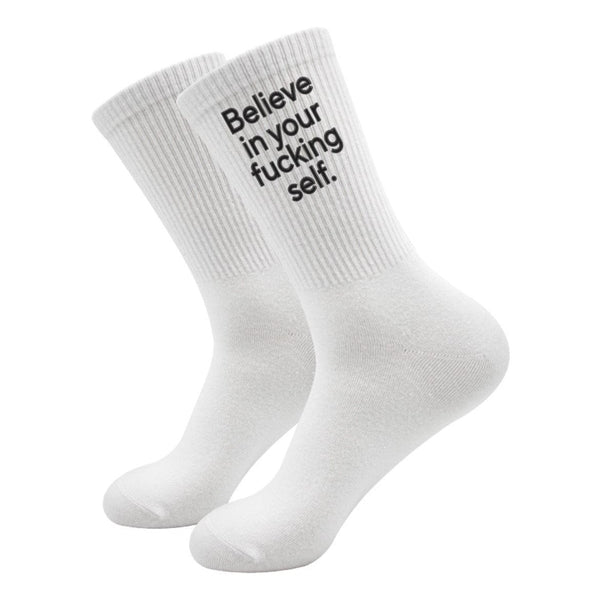 Believe in your f*cking self. - Unisex Socks