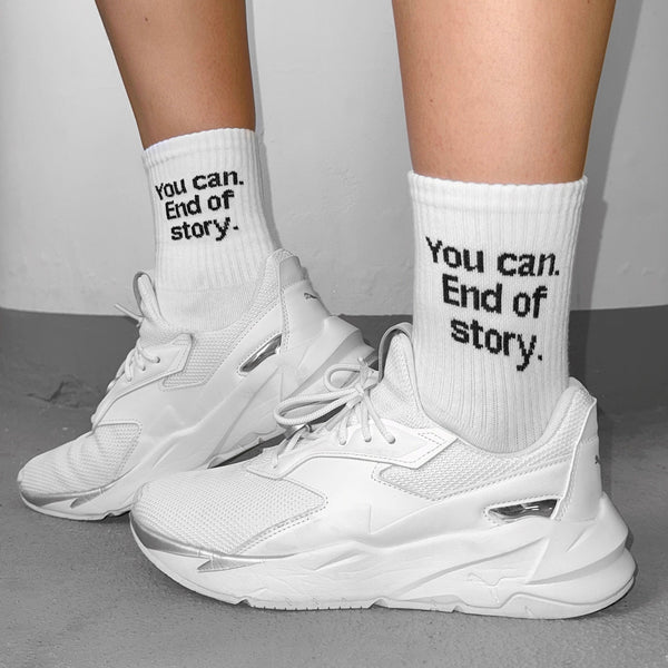 You Can. End Of Story. - Unisex Socks